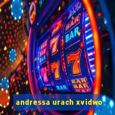 andressa urach xvidwo